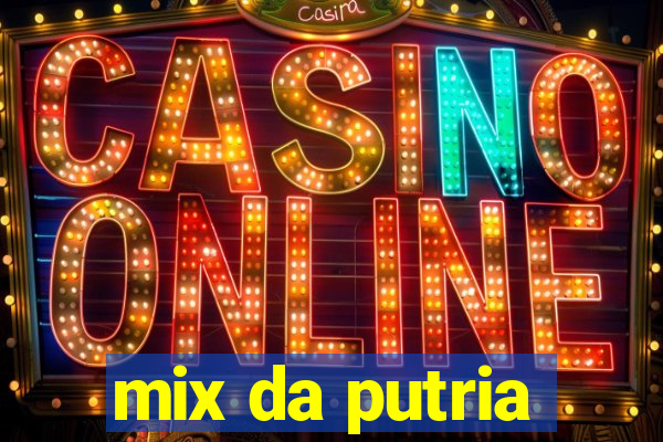 mix da putria